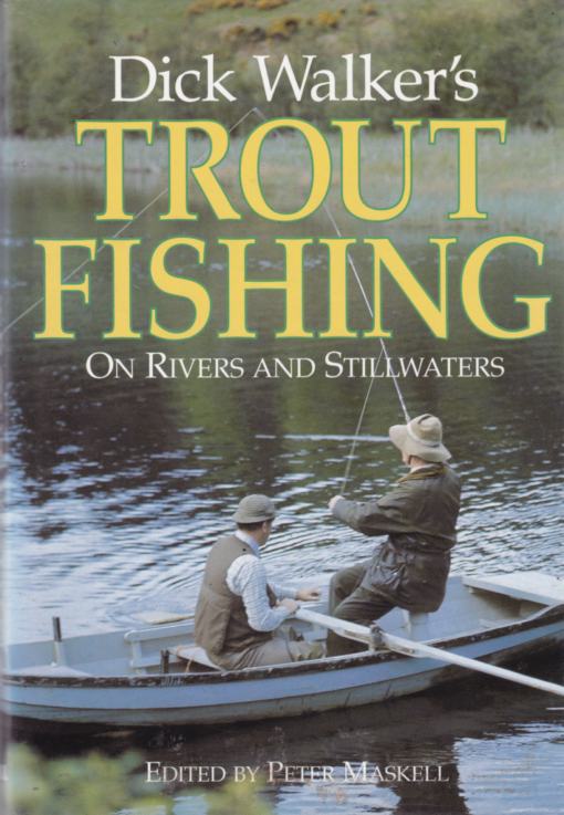 Dick Walker's Trout Fishing on Rivers & Stillwaters, 1997 1st edition book