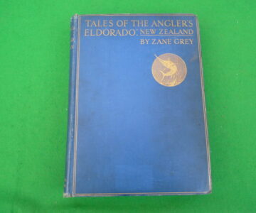 Tales of the Angler's Eldorado by Zane Grey 1st Edition 1926 hardback