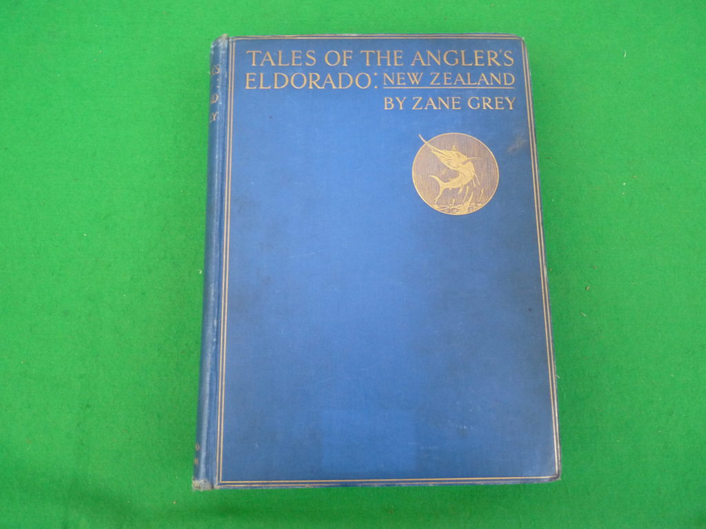 Tales of the Angler's Eldorado by Zane Grey 1st Edition 1926 hardback