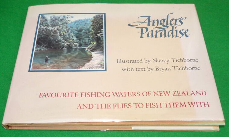 Book: Anglers' Paradise by Nancy & Bryan Tichborne 1990 1st Edition, flies for New Zealand