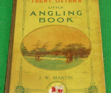 The Trent Otter's Little Angling Book by J.W Martin, 1910 1st edition