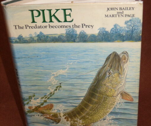 Pike The Predator becomes the Prey, J. Bailey M. Page, 1985 1st edition fishing book
