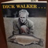 Dick Walker... A Memoir
