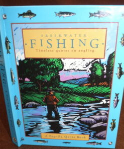 Freshwater Fishing Timeless Quotes On Angling, pop up quote book, 1997 edition