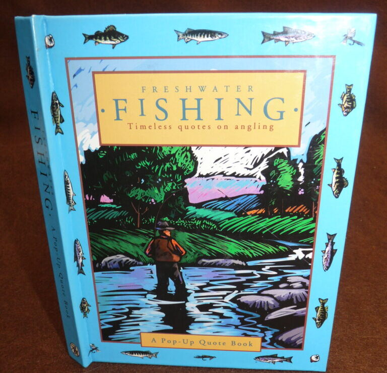 Freshwater Fishing Timeless Quotes On Angling, pop up quote book, 1997 edition