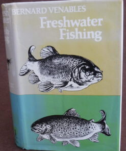 Freshwater Fishing, Bernard Venables, 1967 1st edition fishing book