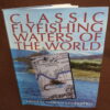 Classic Flyfishing Waters Of The World