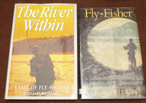 Fly-Fisher & The River Within, J. Lucas W. B Currie 1st ed books