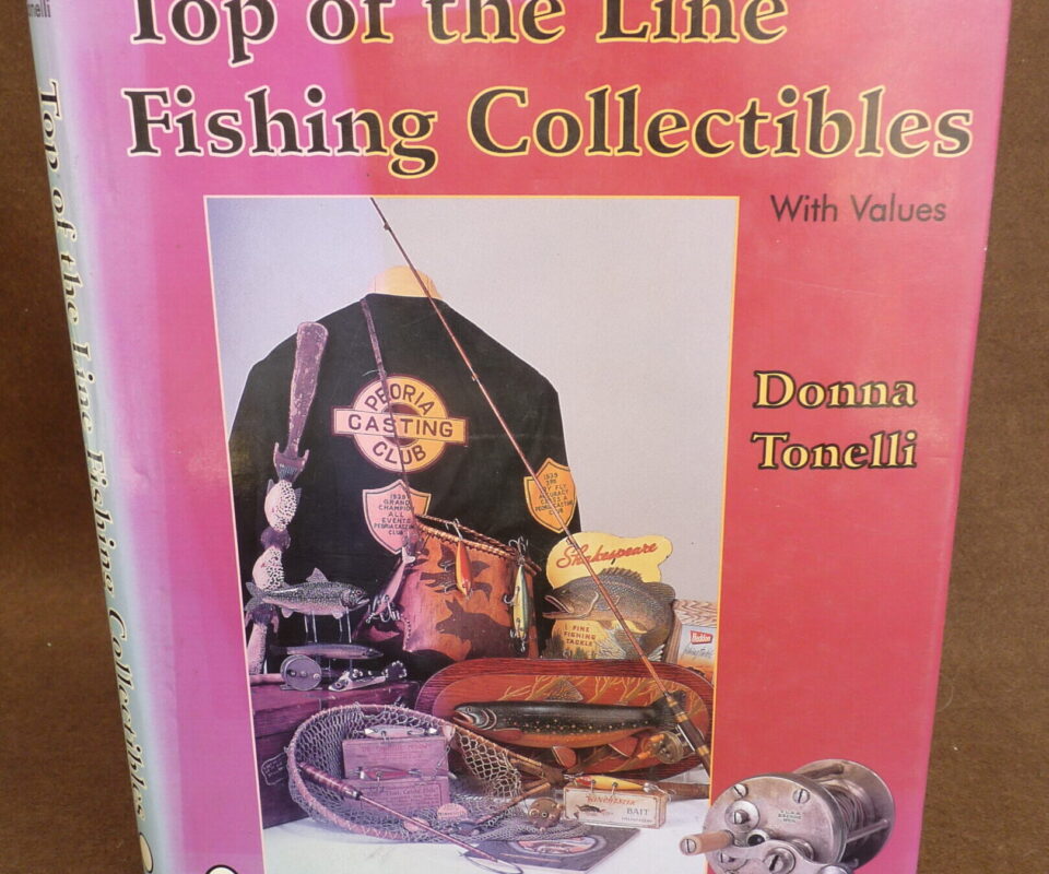Top Of Line Fishing Collectibles with Values