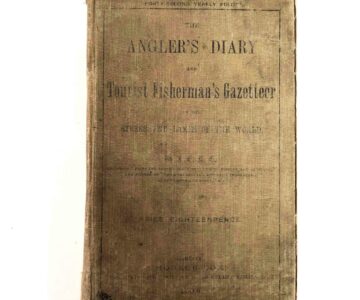 The Angler's Diary and Tourist Fisherman's Gazetteer. 1908