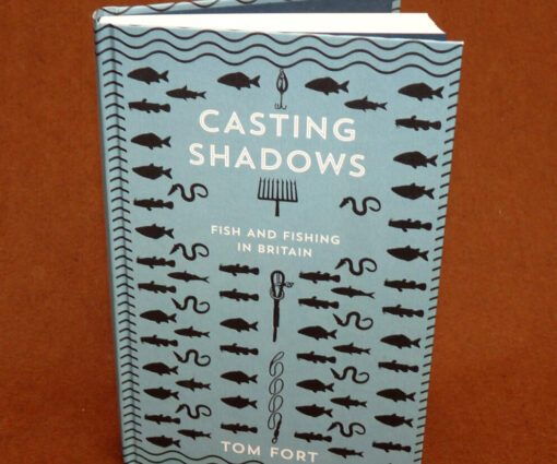 Casting Shadows Fish and Fishing in Britain