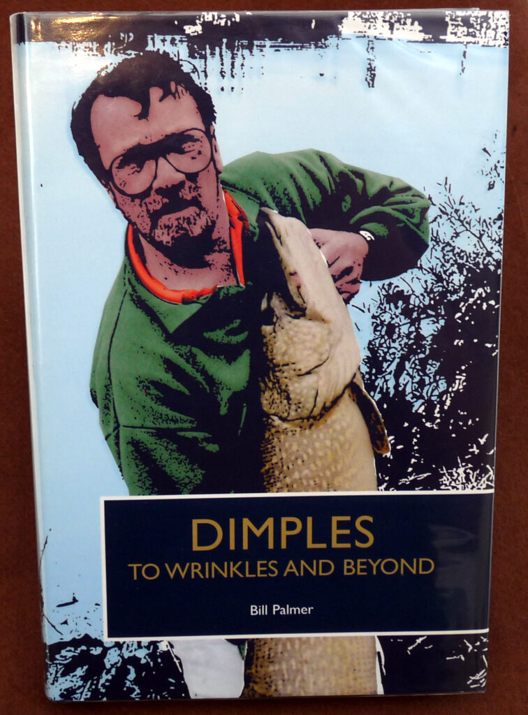 Dimples to Wrinkles and Beyond, B. Palmer, 2005 signed 1st edition fishing book,