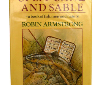 Fishing Book: Split-Cane and Sable, R. Armstrong, 1988 signed 1st edition