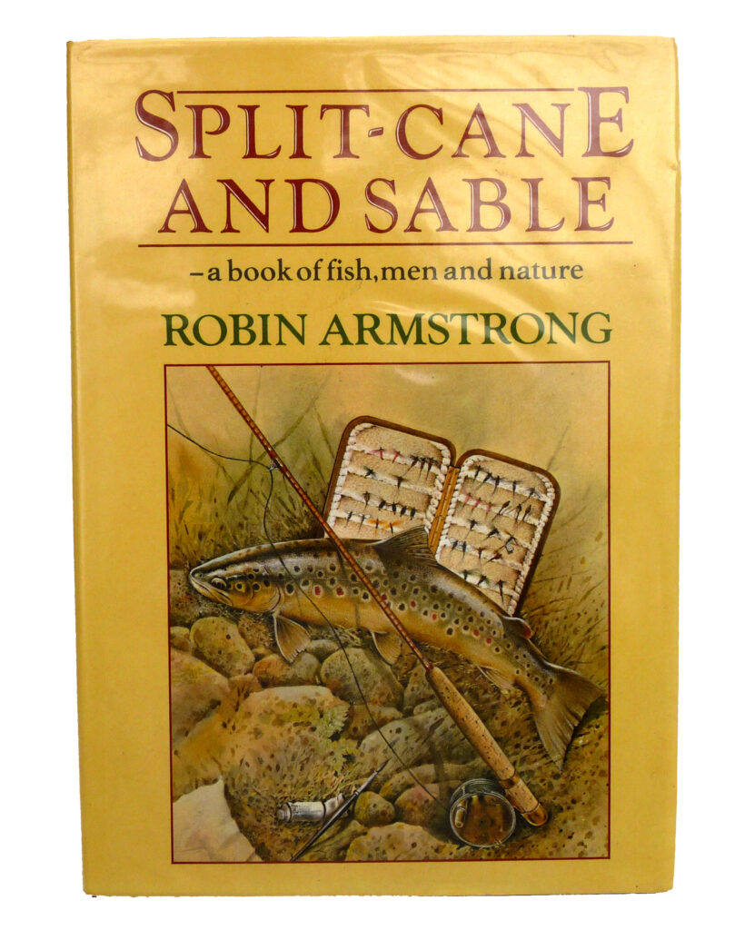 Fishing Book: Split-Cane and Sable, R. Armstrong, 1988 signed 1st edition