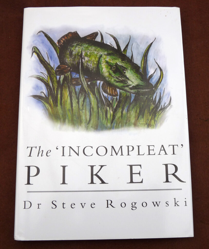The ‘INCOMPLEAT’ PIKER, Dr S. Rogowski, 2015 1st edition, 412/500 signed fishing book
