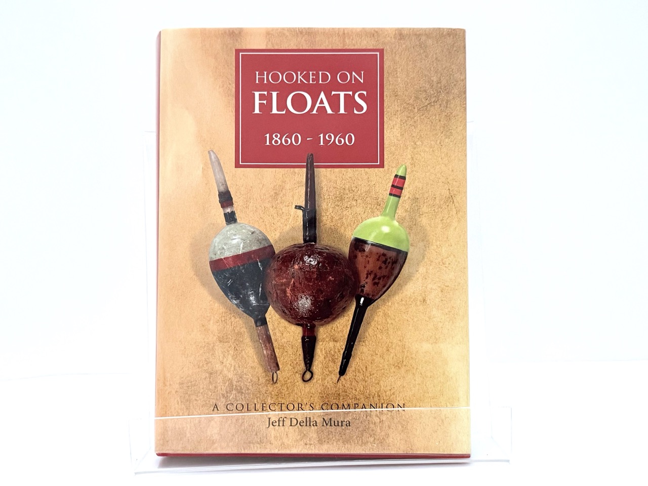 Rare Signed Hooked on Floats Book by Jeff Della Mura Number 9 of 340 copies only