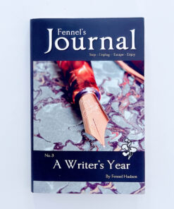 Fennel’s Journey: Stop, Unplug, Escape, Enjoy – A Writer’s Year – Fennel Hudson – Signed