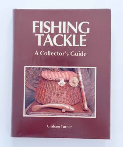 Fishing Tackle: A Collector’s Guide – Graham Turner – Signed