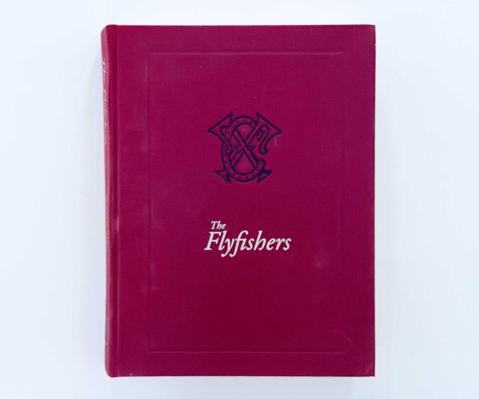 THE FLYFISHERS - A History of the Flyfishers' Club - Andrew Herd