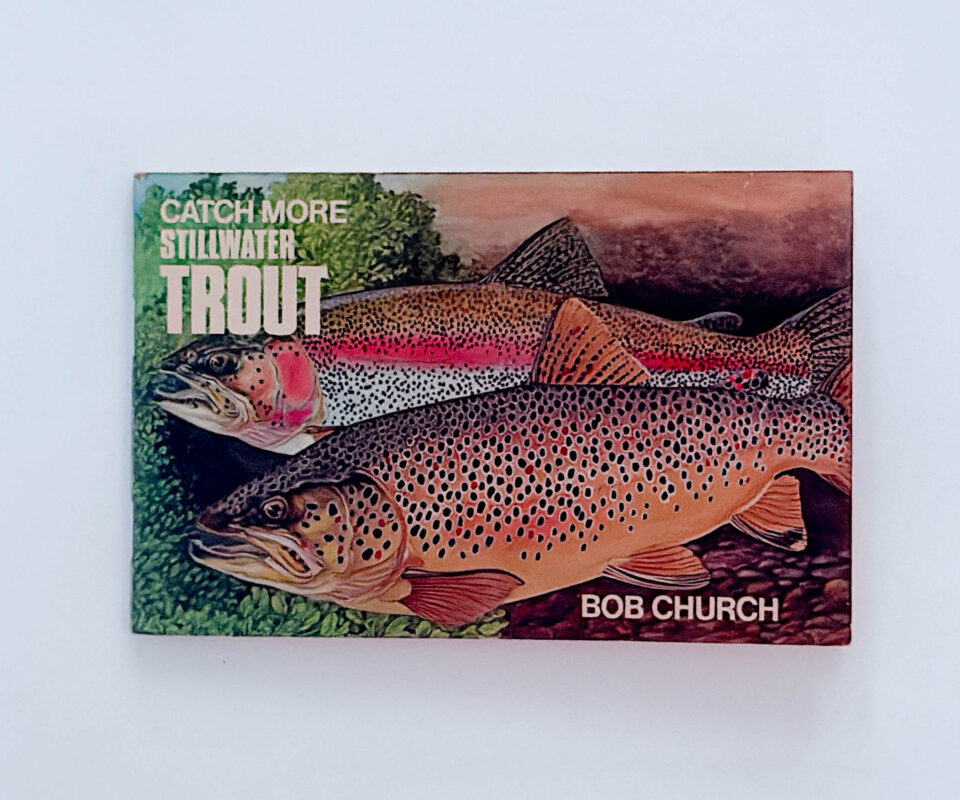 Catch More Stillwater Trout – Bob Church – Signed