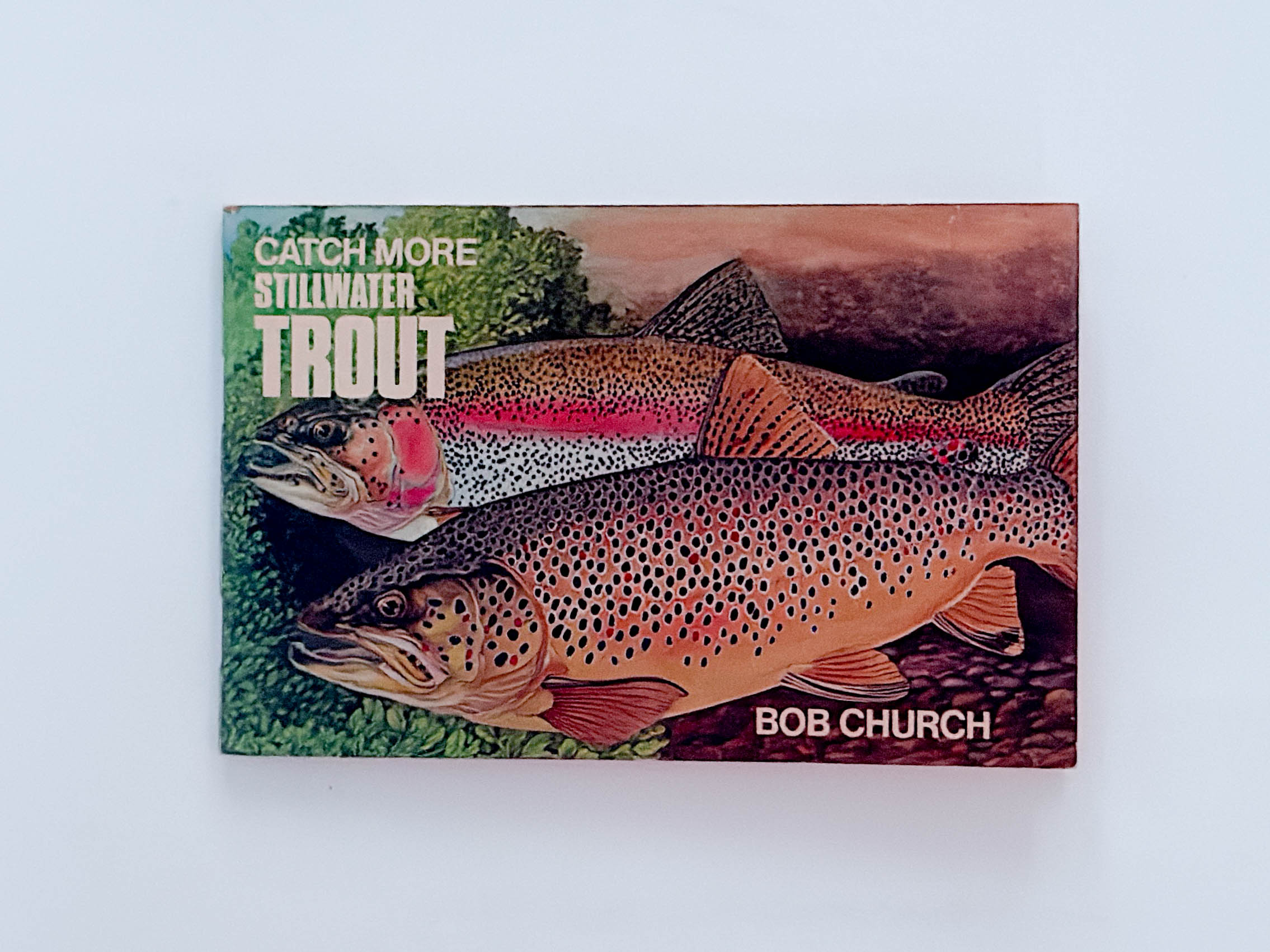 Catch More Stillwater Trout – Bob Church – Signed
