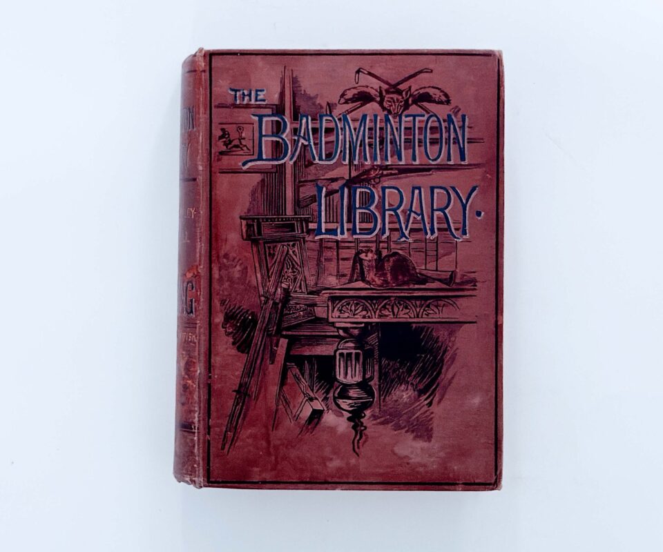 The Badminton Library: Fishing – H. Cholmondeley-Penney