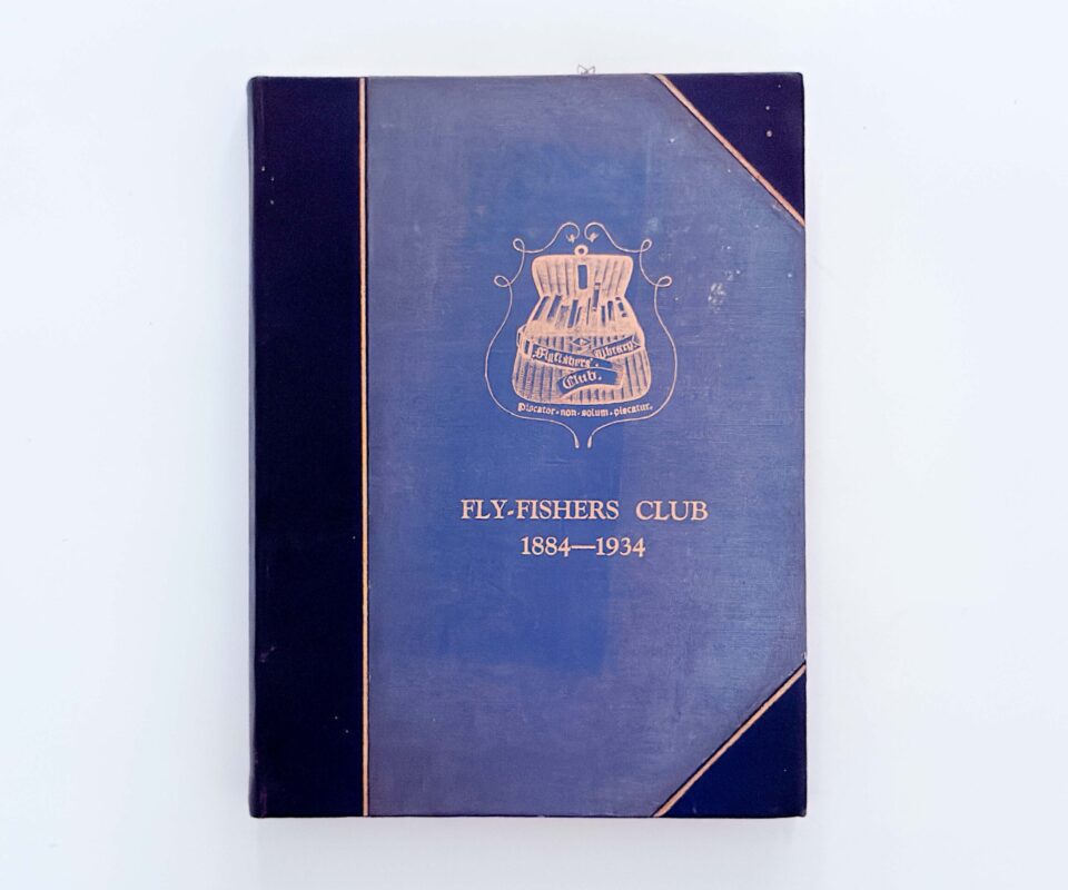 The Fly Fishers’ Club 1884–1934 – The Fly Fishers’ Club