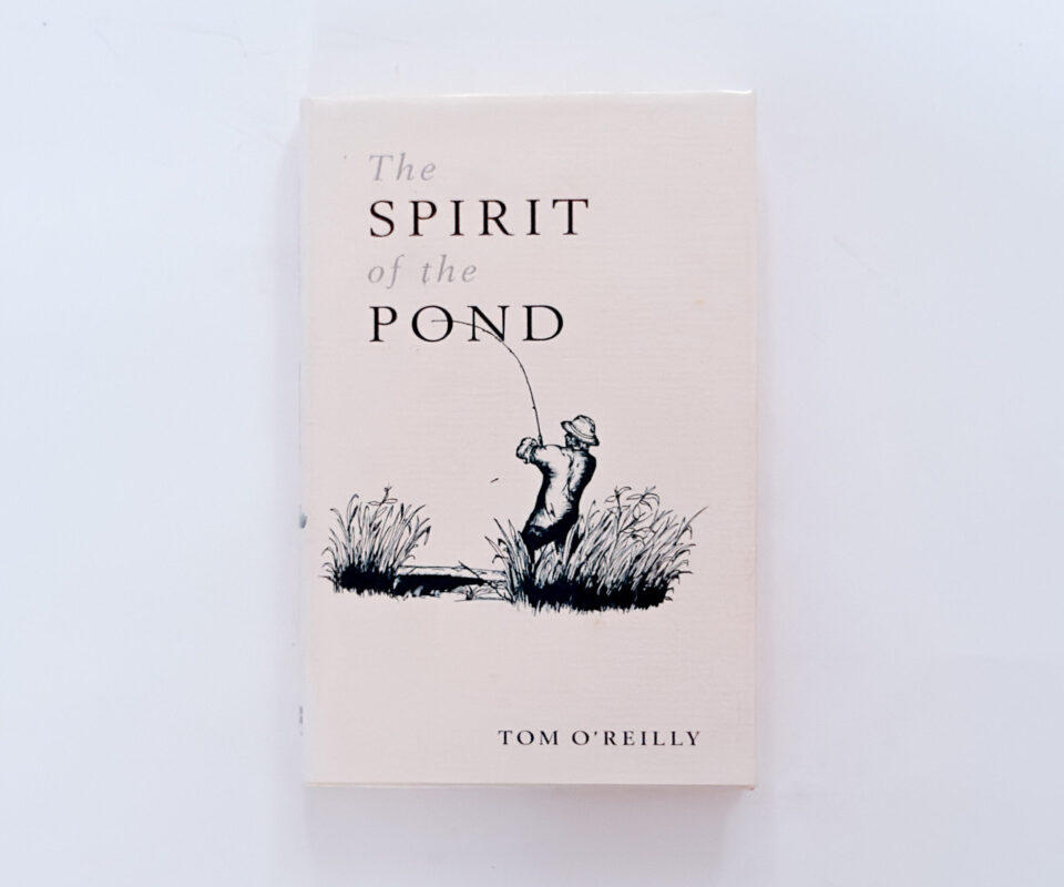 The Spirit of the Pond – Tom O’Reilly – Signed