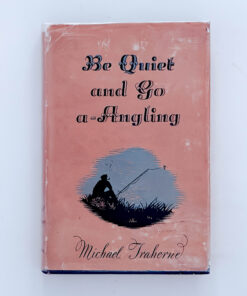 Be Quiet and Go A-Angling – Michael Traherne