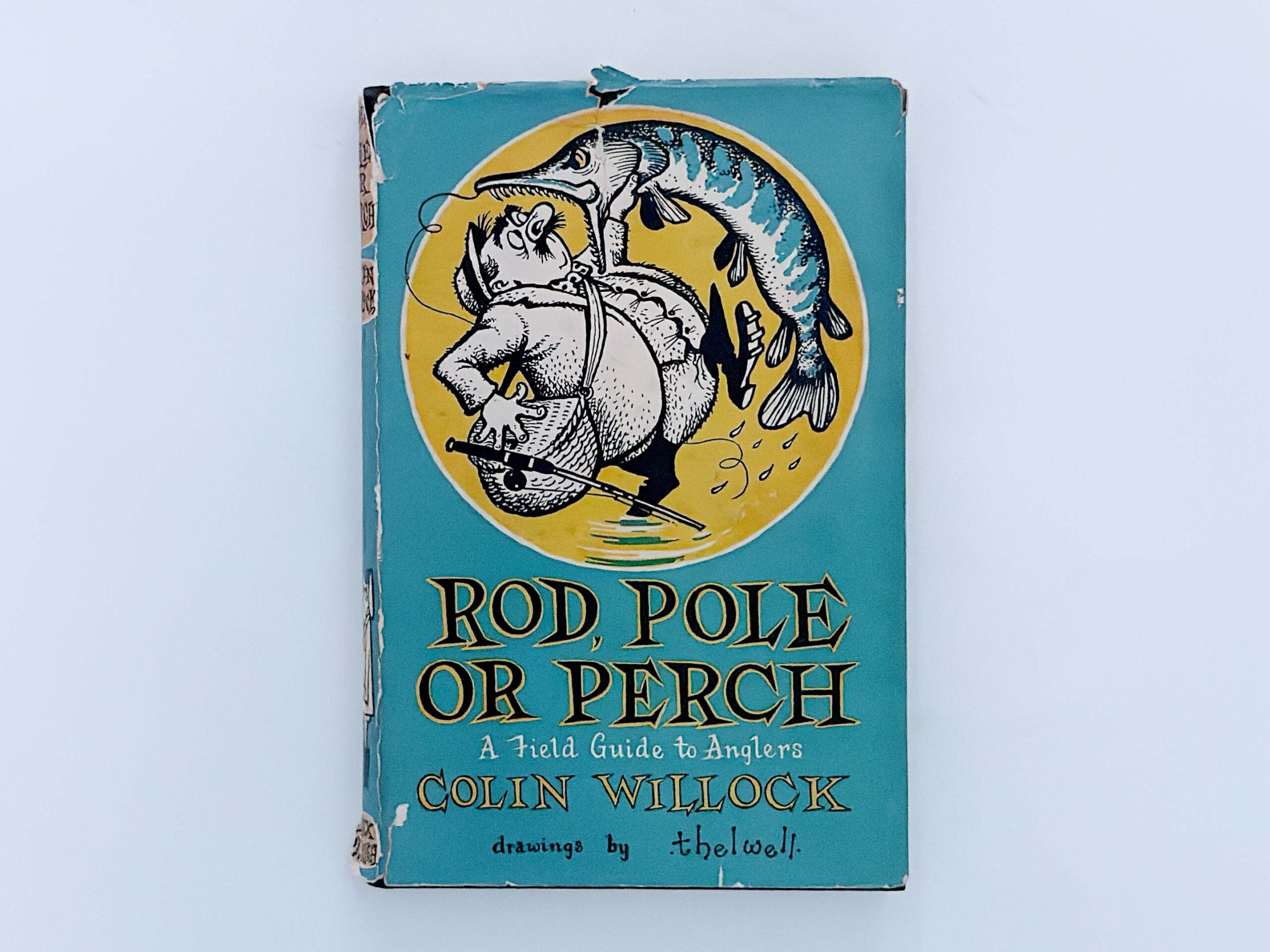 Rod, Pole or Perch: A Field Guide to Anglers – Colin Willock