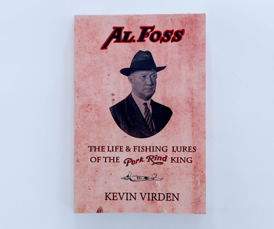 The Life and Fishing Lures of the Pork Rind King – Kevin Virden