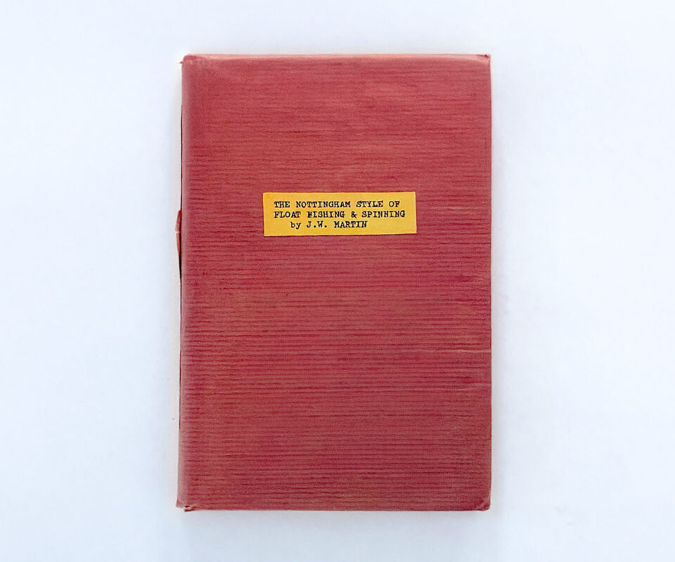The Nottingham Style of Float Fishing and Spinning – J. W. Martin