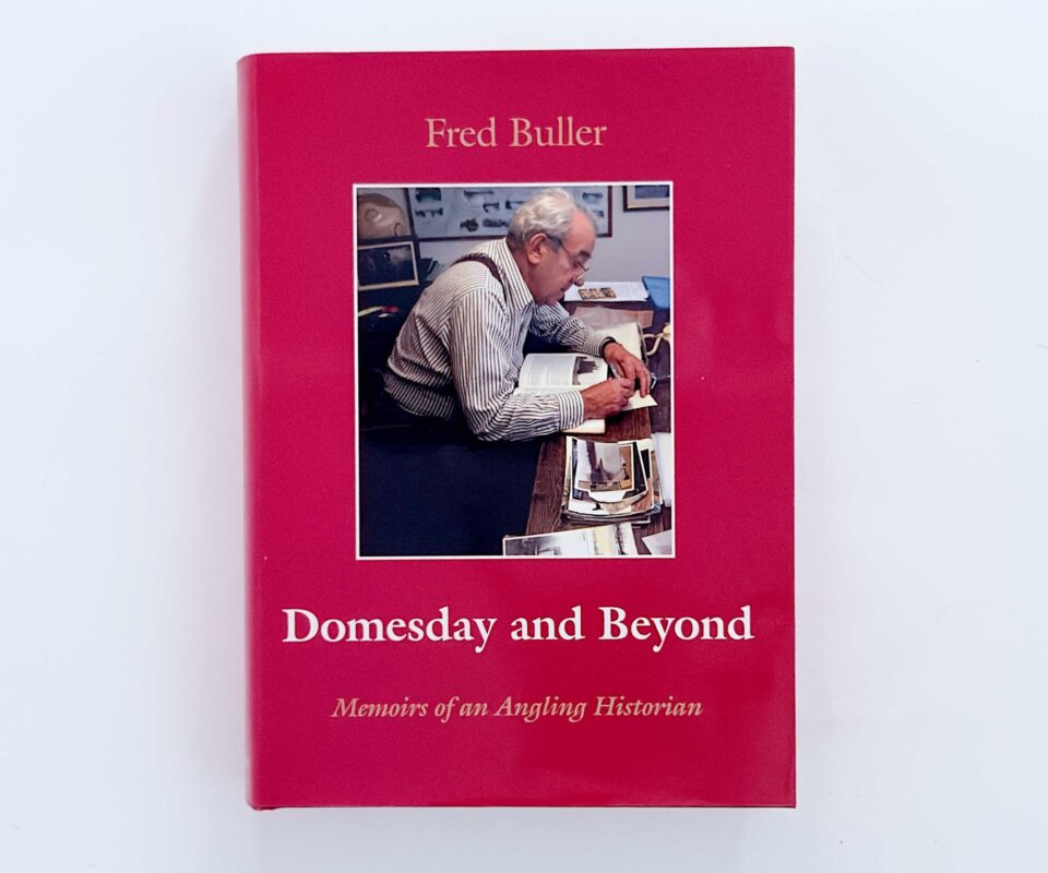 Doomsday and Beyond: Memoirs of an Angling Historian – Fred Buller