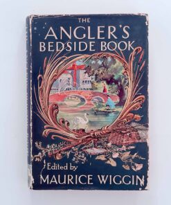 The Angler’s Bedside Book – Maurice Wiggin