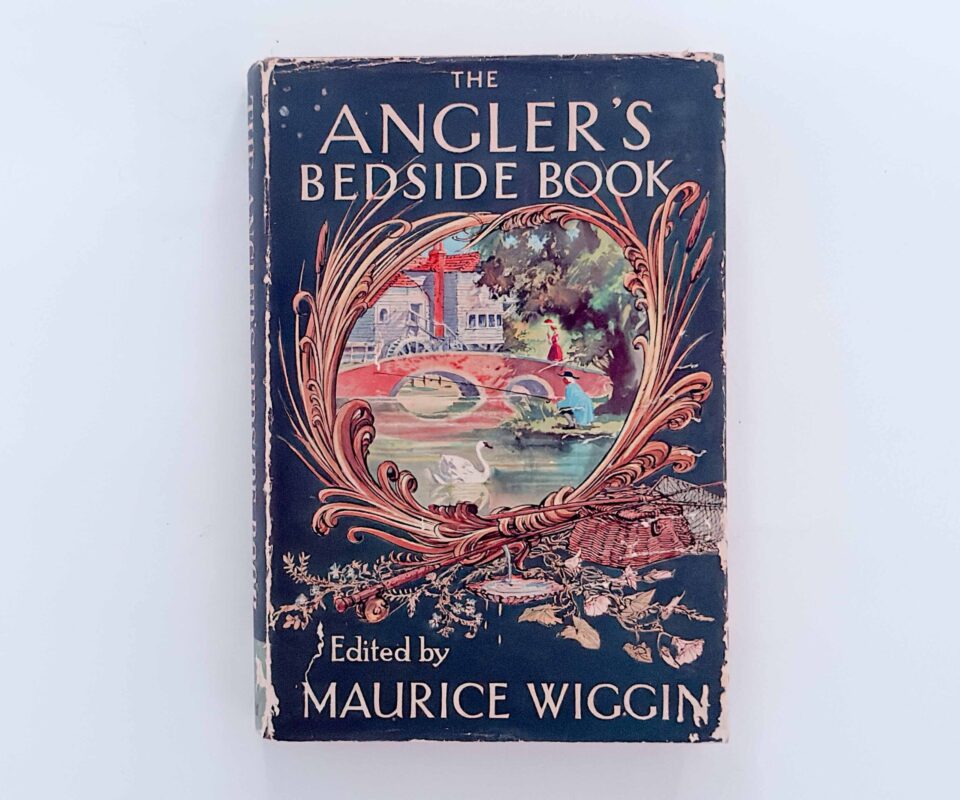 The Angler’s Bedside Book – Maurice Wiggin