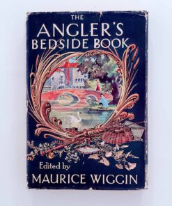 Alternative view of The Angler’s Bedside Book – Maurice Wiggin