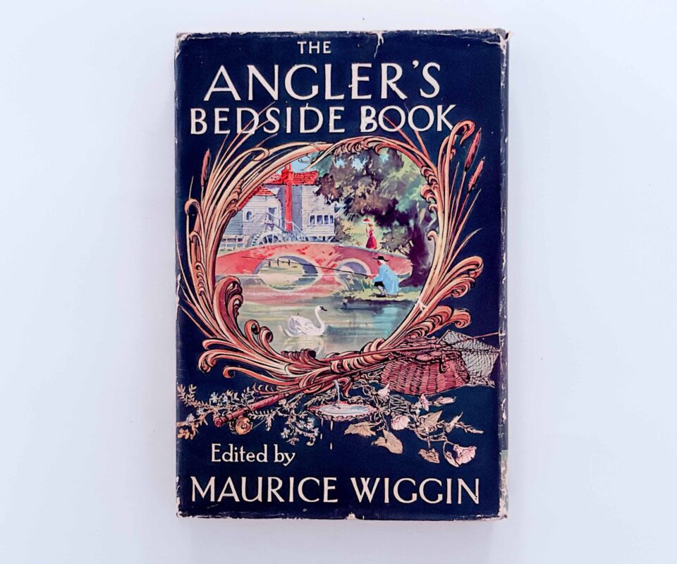 Alternative view of The Angler’s Bedside Book – Maurice Wiggin