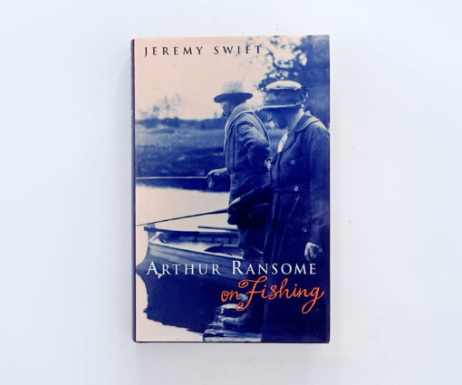 Arthur Ransome on Fishing – Jeremy Swift