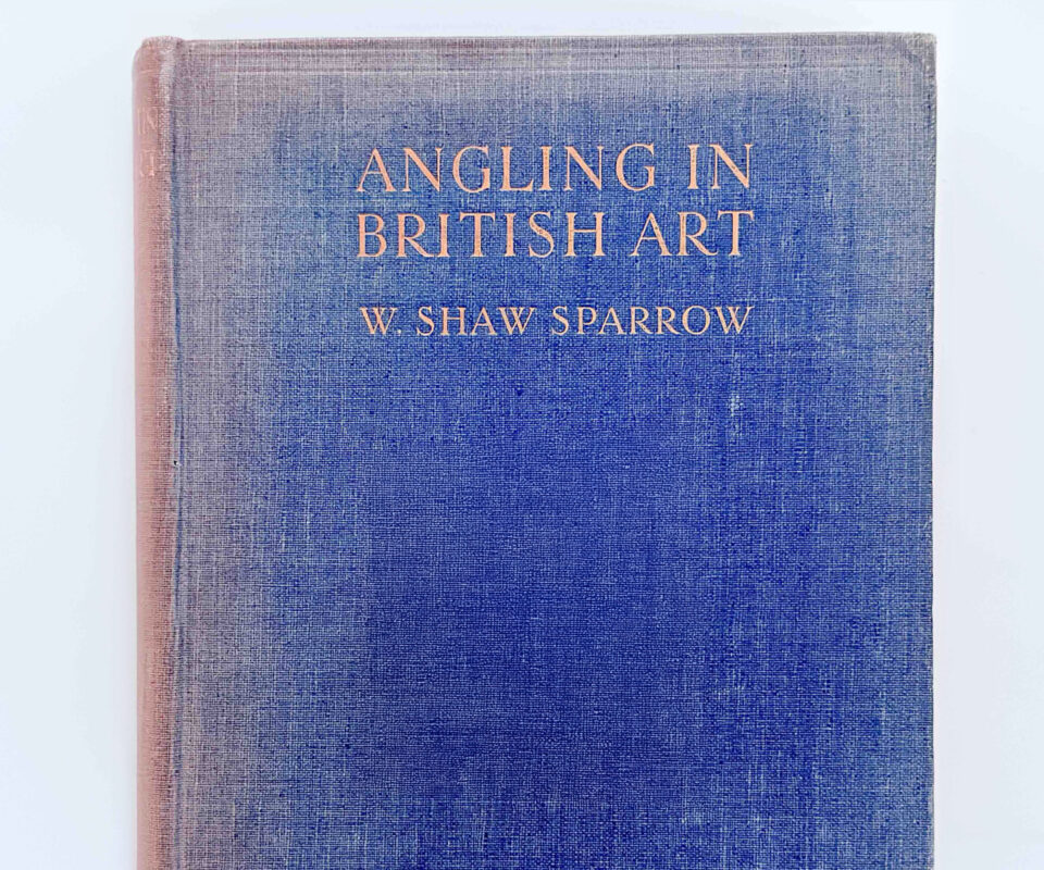 Angling in British Art – W. Shaw Sparrow