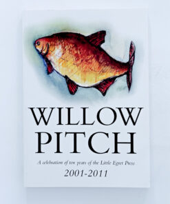 Willow Pitch: A Celebration of Ten Years of the Little Egret Press