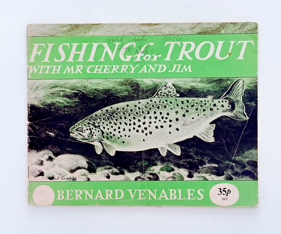 Fishing for Trout with Mr Cherry and Jim – Bernard Venables