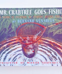 Alternative view of Mr Crabtree Goes Fishing: A Guide in Pictures to Fishing Around the Year – Bernard Venables – Signed