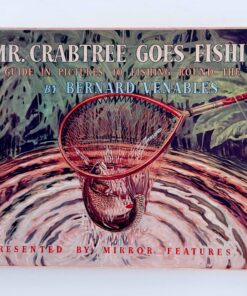 Alternative view of Mr Crabtree Goes Fishing: A Guide in Pictures to Fishing Around the Year – Bernard Venables – Signed