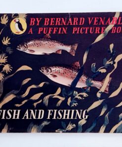 Alternative view of Fish and Fishing – Bernard Venables