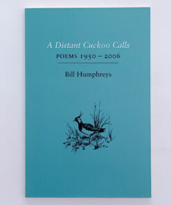 A Distant Cuckoo Calls: Poems 1950–2006 – Bill Humphreys – Signed