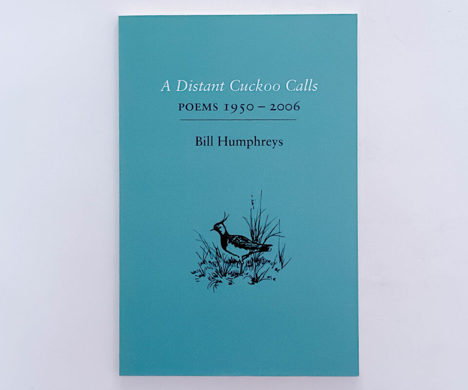 A Distant Cuckoo Calls: Poems 1950–2006 – Bill Humphreys – Signed