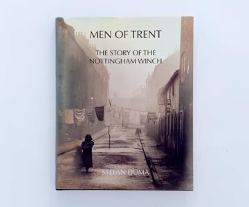 Men of Trent: The Story of the Nottingham Winch – Stefan Duma