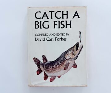 Catch a Big Fish – David Carl Forbes – Signed by Peter Wheat