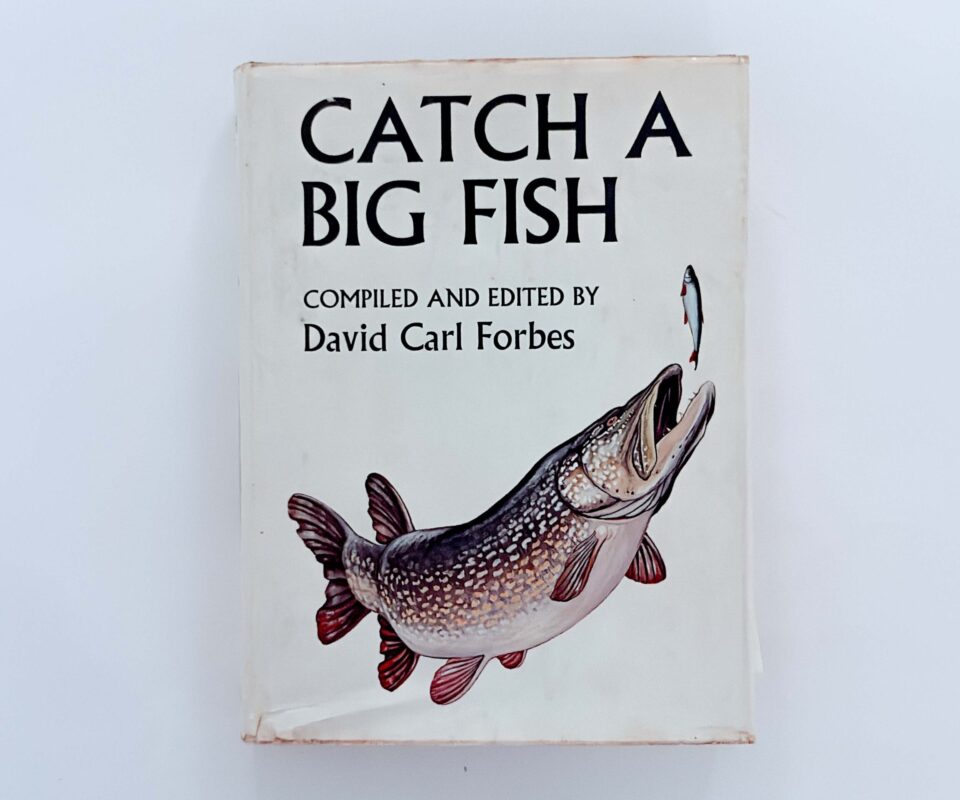 Catch a Big Fish – David Carl Forbes – Signed by Peter Wheat