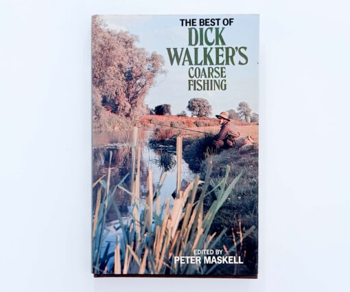 The Best Of Dick Walker’S Coarse Fishing. – Peter Maskell